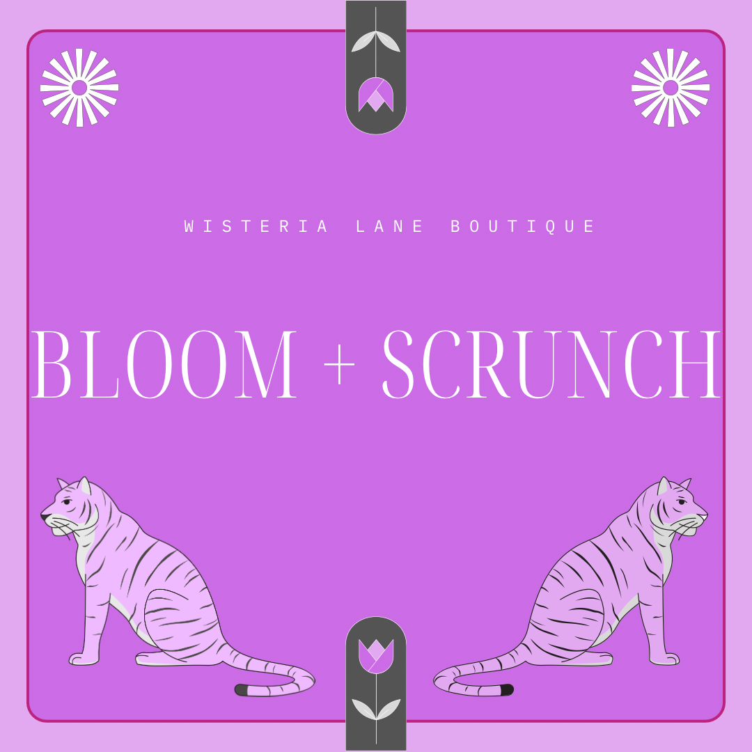 Bloom + Scrunch