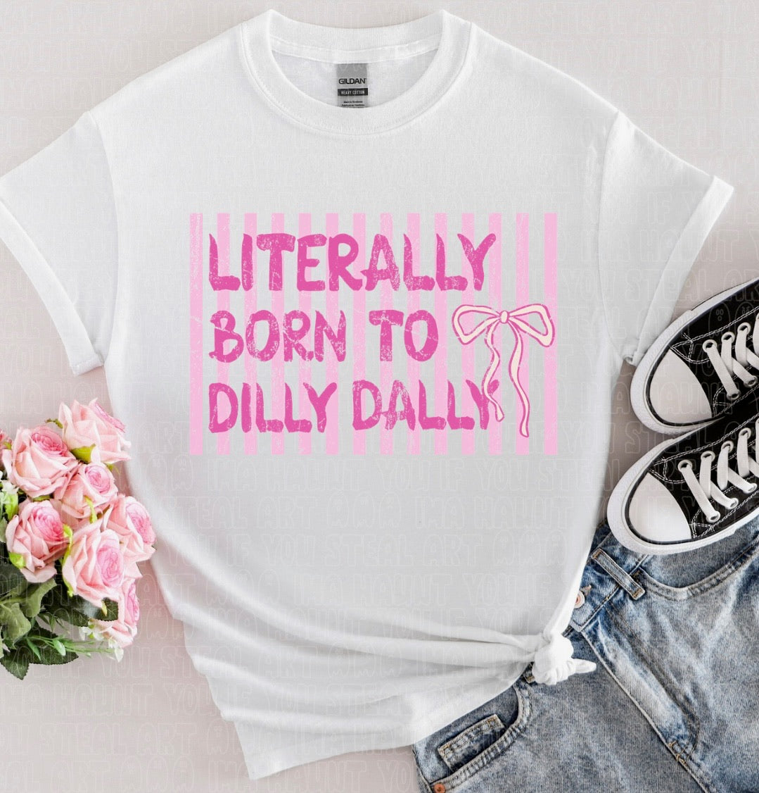 Born to Dilly Dally